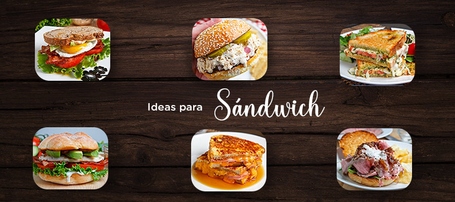 Ideas para preparar sandwiches